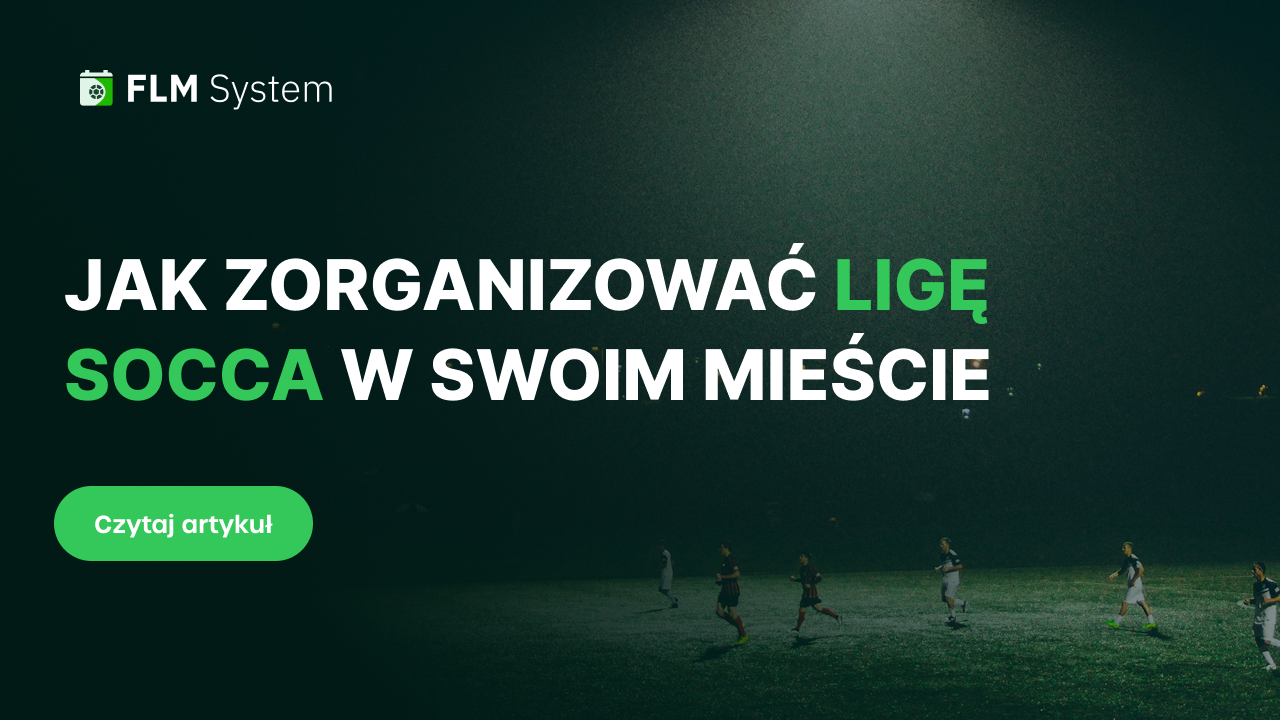 Jak zorganizować ligę Socca w swoim mieście? - Kompletny poradnik